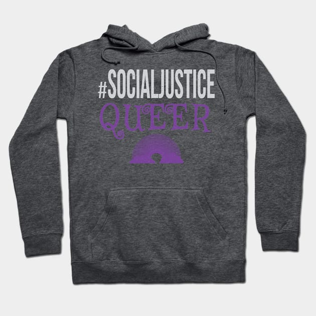 #SocialJustice Queer - Hashtag for the Resistance Hoodie by Ryphna